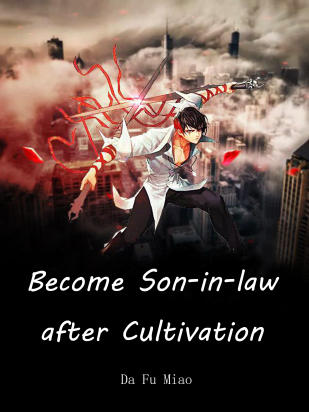 Become Son-in-law after Cultivation